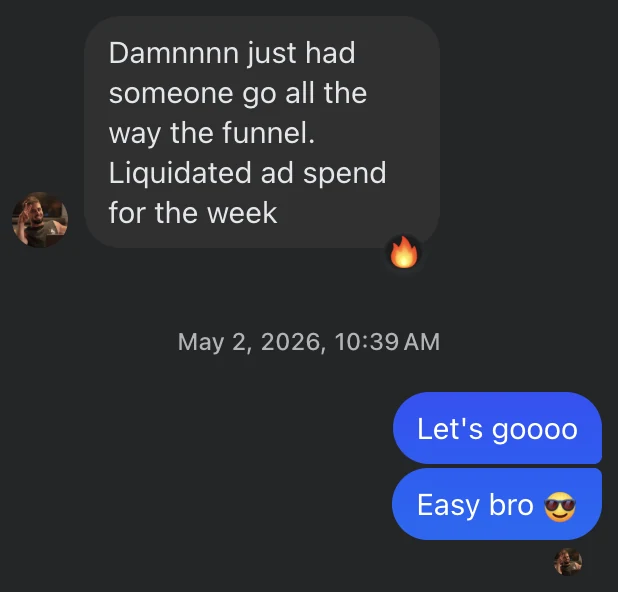Joe Hoye: just had someone go all the way through the funnel, liquidated ad spend for the week